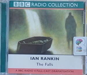 The Falls written by Ian Rankin performed by Ron Donachie, Paul Young, Gayanne Potter and Sarah Collier on Audio CD (Abridged)